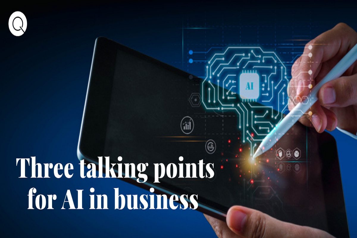 Three talking points for AI in business